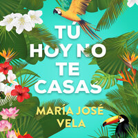 Tú hoy no te casas - María José Vela