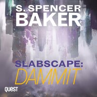 Slabscape: Dammit: Slabscape Book 2 - Steve Spencer Baker