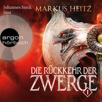 Die Rückkehr der Zwerge 1 - Die Zwerge, Band 6 (Ungekürzt) - Markus Heitz
