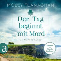 Der Tag beginnt mit Mord - Ein Krimi in Irland - Fiona O'Connor ermittelt, Band 1 (Ungekürzt) - Molly Flanaghan
