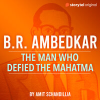 B.R. Ambedkar: The Man Who Defied the Mahatma - Amit Schandillia