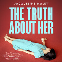 The Truth about Her - Jacqueline Maley