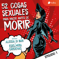 De hacer un trío a sexo en el agua - 52 cosas sexuales para hacer antes de morir T01E01 - Edelmira Cárdenas, Alessia Di Bari