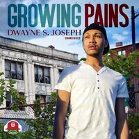 Growing Pains - Dwayne S. Joseph