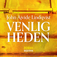 Venligheden - John Ajvide Lindqvist