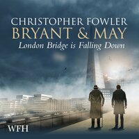 Bryant & May - London Bridge is Falling Down - Christopher Fowler