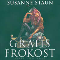 Gratis frokost: roman - Susanne Staun