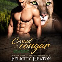 Craved by her Cougar (Cougar Creek Mates Shifter Romance Series Book 4) - Felicity Heaton