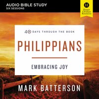 Philippians: Embracing Joy - Mark Batterson