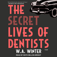 The Secret Lives of Dentists - W.A. Winter