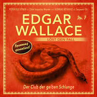 Der Club der gelben Schlange: Edgar Wallace löst den Fall, Folge 7 - Markus Winter