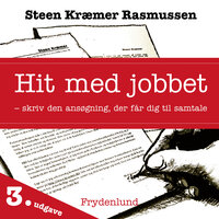 Hit med jobbet: – skriv den ansøgning, der får dig til samtale - Steen Kræmer Rasmussen