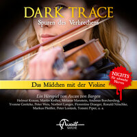 Das Mädchen mit der Violine: Dark Trace - Spuren des Verbrechens, Folge 8 - Ascan von Bargen
