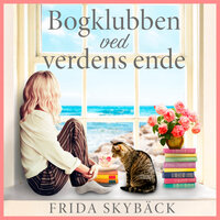 Bogklubben ved verdens ende - Frida Skybäck