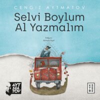 Selvi Boylum Al Yazmalım - Cengiz Aytmatov