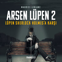 Arsen Lüpen Sherlock Holmes'a Karşı - Maurice Leblanc