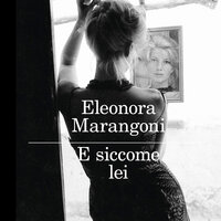 E siccome lei - Eleonora Marangoni