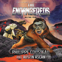 The Endangereds: Melting Point - Austin Aslan, Philippe Cousteau