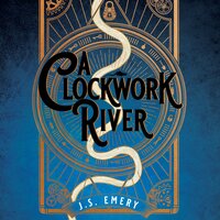 A Clockwork River - J.S. Emery