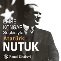 Emre Kongar Seçkisiyle Nutuk - Mustafa Kemal Atatürk, Emre Kongar