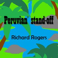 Peruvian stand-off - Richard Rogers