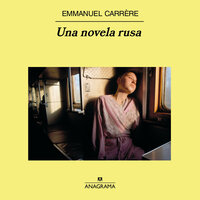 Una novela rusa - Emmanuel Carrère