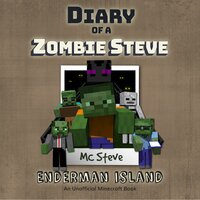 Diary Of A Zombie Steve Book 4 - Enderman Island: An Unofficial Minecraft Book - MC Steve