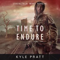 A Time to Endure - Kyle Pratt