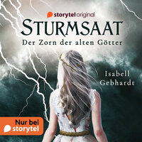 Sturmsaat: Der Zorn der alten Götter - Isabell Gebhardt