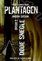 Plantagen, sæson 2, episode 2: Anden episode: Døde snegle - Steen Langstrup