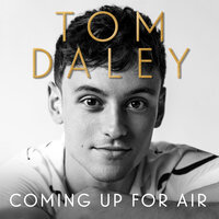 Coming Up for Air: What I Learned from Sport, Fame and Fatherhood - Tom Daley