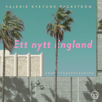Ett nytt England - Valerie Kyeyune Backström