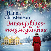 Innan juldagsmorgon glimmar - Hanna Christenson