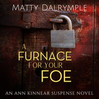 A Furnace for Your Foe: A Rollercoaster Mystery Plays out on the Haunted Cliffs and Frigid Waters of a Maine Island - Matty Dalrymple