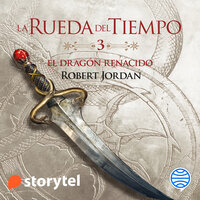 El Dragón Renacido: La Rueda del Tiempo 3 - Robert Jordan