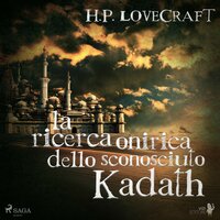 La ricerca onirica dello sconosciuto Kadath - H.P. Lovecraft