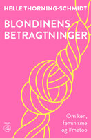 BLONDINENS BETRAGTNINGER: Om køn, feminisme og #metoo - Helle Thorning-Schmidt