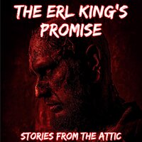 The Erl King’s Promise - Stories From The Attic