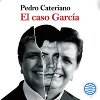 El caso García - Pedro Cateriano