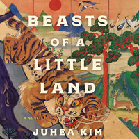 Beasts of a Little Land - Juhea Kim