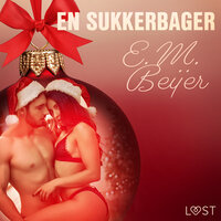 3. december: En sukkerbager – en erotisk julekalender - E.M. Beijer