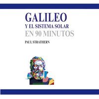 Galileo y el sistema solar en 90 minutos - Paul Strathern