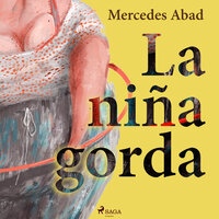 La niña gorda - Mercedes Abad