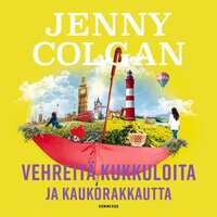 Vehreitä kukkuloita ja kaukorakkautta - Jenny Colgan
