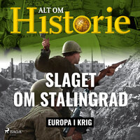 Slaget om Stalingrad - Alt om Historie, Alt Om Historie