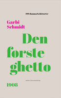 Den første ghetto: 1908 - Garbi Schmidt