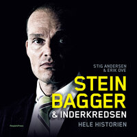 Stein Bagger & inderkredsen: Hele historien - Stig Andersen, Erik Ove