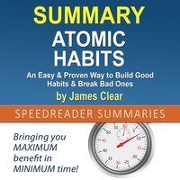 Summary of Atomic Habits by James Clear - SpeedReader Summaries