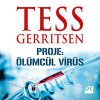 Proje Ölümcül Virüs - Tess Gerritsen