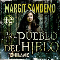 La leyenda del Pueblo del hielo 12 - Fuego en la sangre - Margit Sandemo